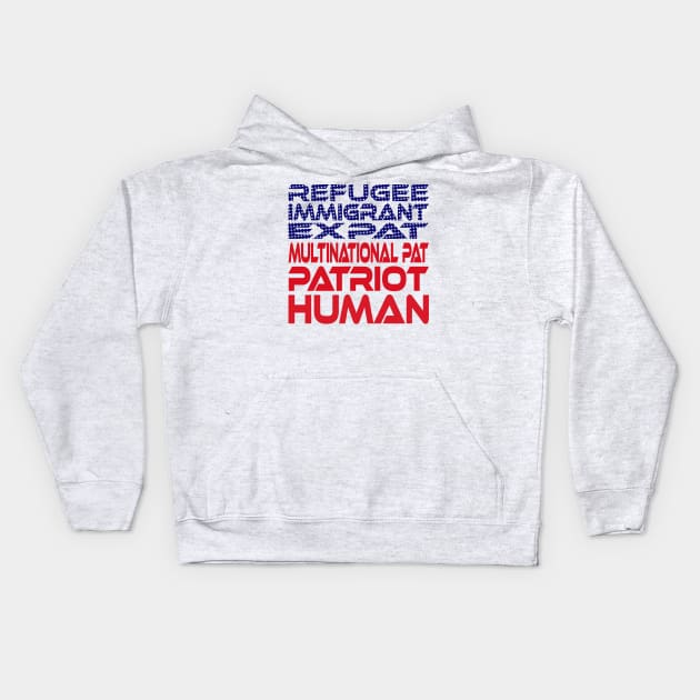 #OurPatriotism: Refugee... Immigrant... Patriot... Human by Onjena Yo Kids Hoodie by Village Values